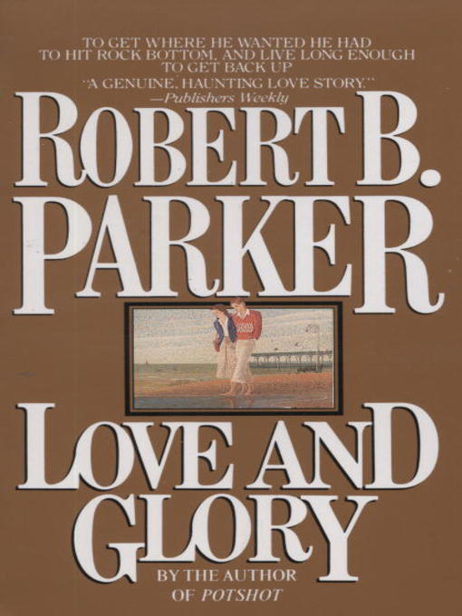 Title details for Love and Glory by Robert B. Parker - Wait list